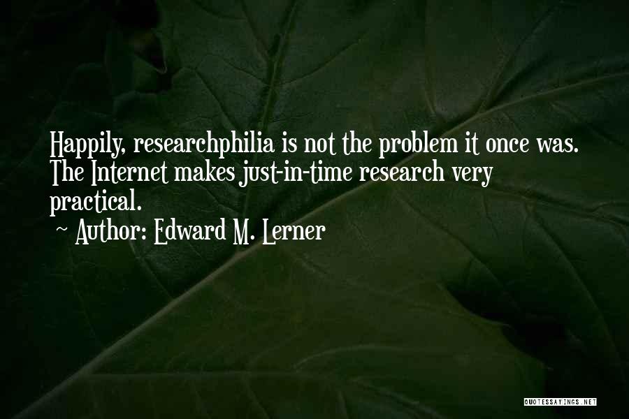 Practical Research Quotes By Edward M. Lerner