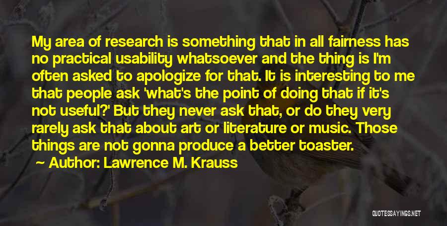 Practical Research Quotes By Lawrence M. Krauss