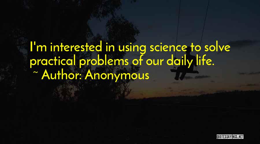 Practical Science Quotes By Anonymous