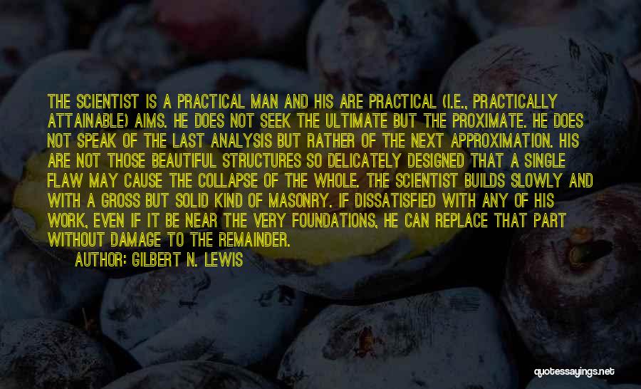 Practical Science Quotes By Gilbert N. Lewis