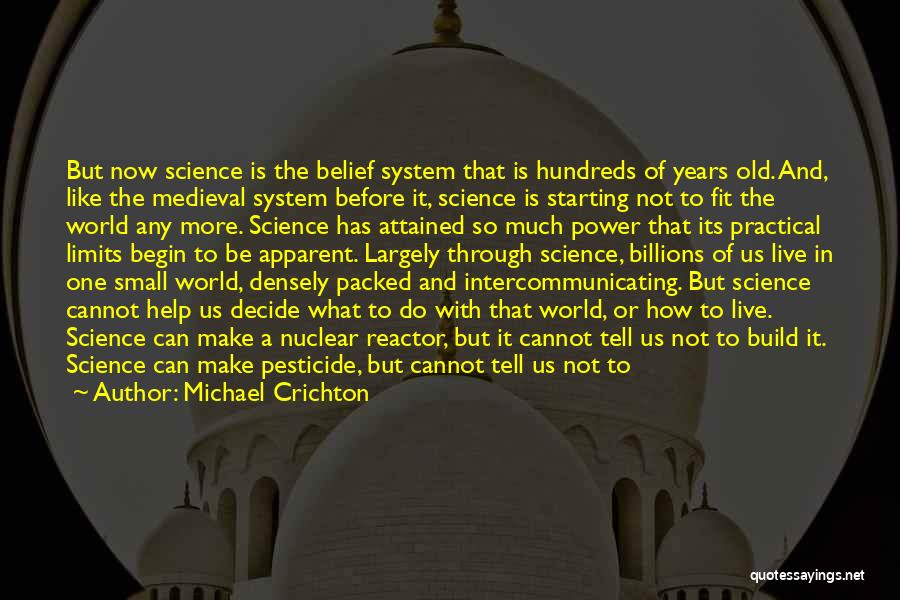 Practical Science Quotes By Michael Crichton