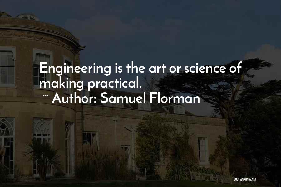 Practical Science Quotes By Samuel Florman