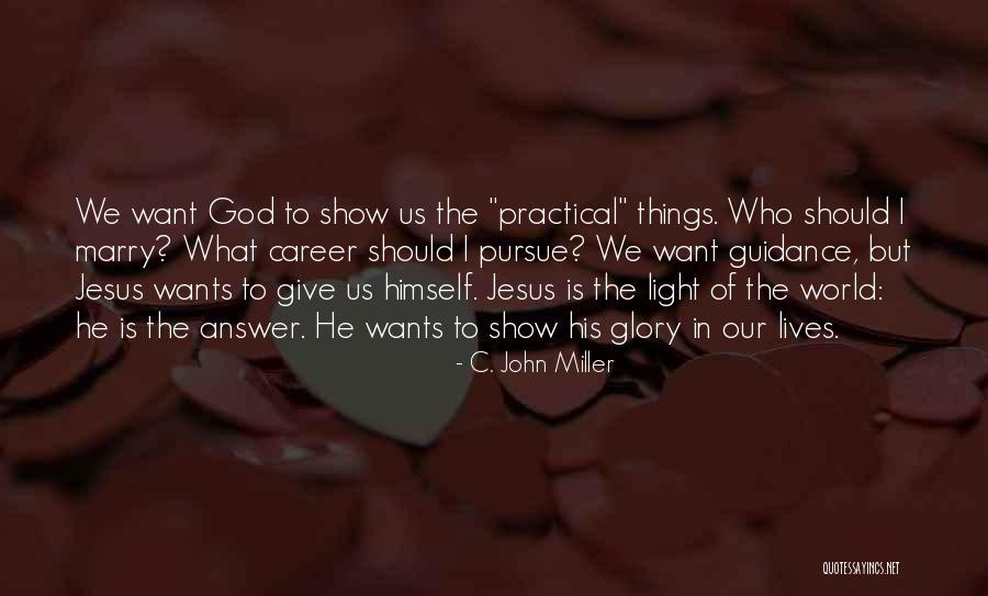 Practical Things Quotes By C. John Miller Practical Things Quotes By C. John Miller