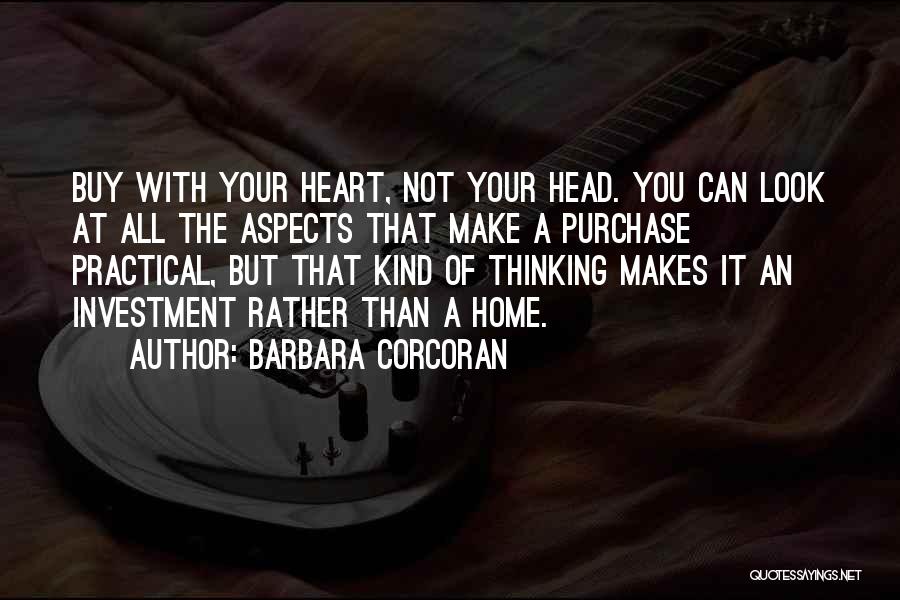 Practical Thinking Quotes By Barbara Corcoran