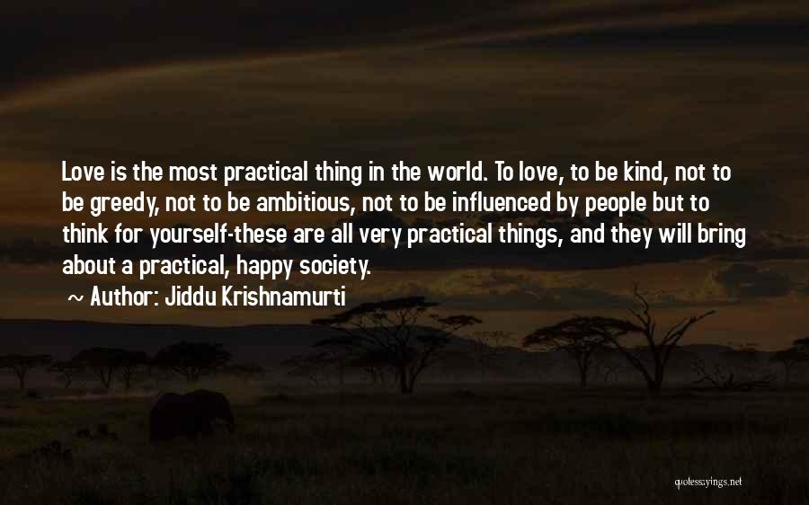 Practical Thinking Quotes By Jiddu Krishnamurti