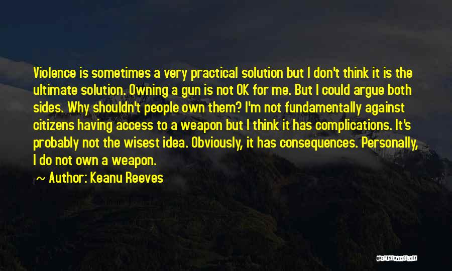 Practical Thinking Quotes By Keanu Reeves