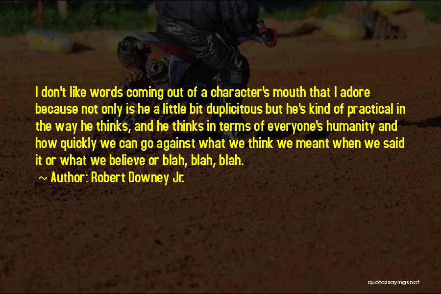 Practical Thinking Quotes By Robert Downey Jr.