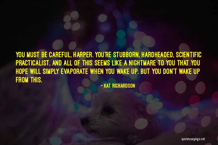 Practicalist Quotes By Kat Richardson Practicalist Quotes By Kat Richardson