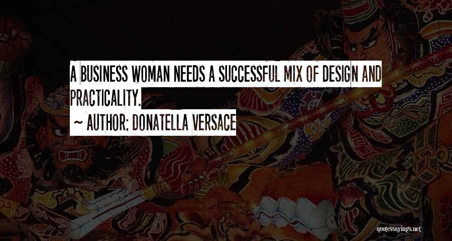 Practicality Quotes By Donatella Versace