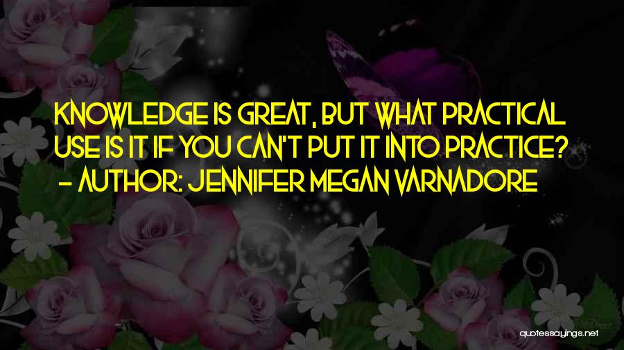 Practicality Quotes By Jennifer Megan Varnadore