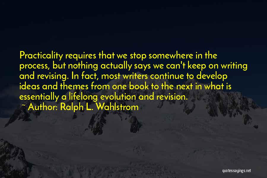 Practicality Quotes By Ralph L. Wahlstrom