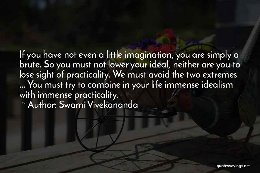 Practicality Quotes By Swami Vivekananda