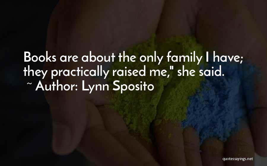 Practically Family Quotes By Lynn Sposito