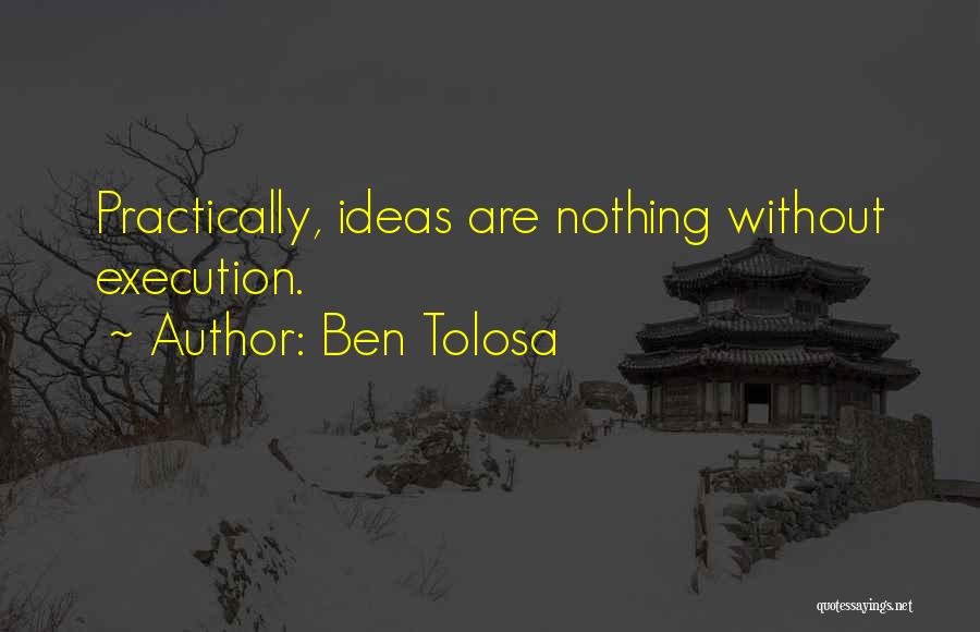 Practically Quotes By Ben Tolosa