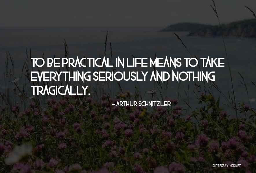 Practicals Quotes By Arthur Schnitzler Practicals Quotes By Arthur Schnitzler