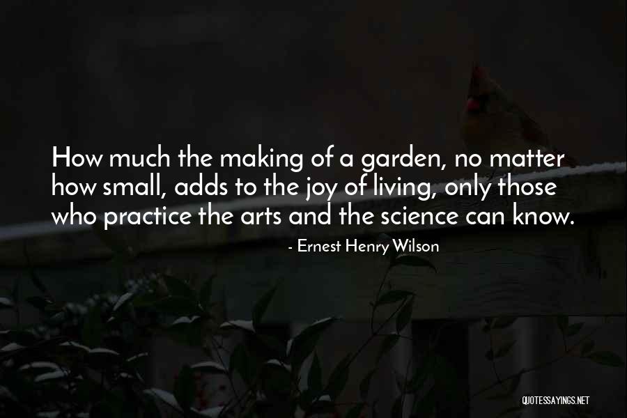 Practice And Art Quotes By Ernest Henry Wilson Practice And Art Quotes By Ernest Henry Wilson