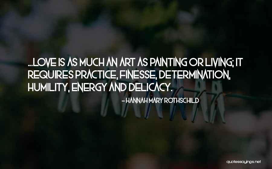 Practice And Art Quotes By Hannah Mary Rothschild Practice And Art Quotes By Hannah Mary Rothschild