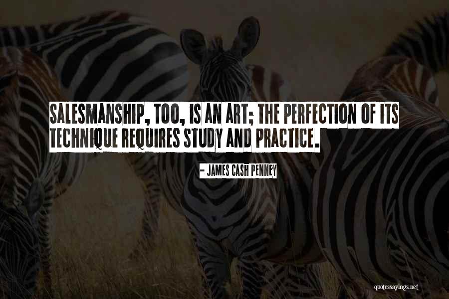 Practice And Art Quotes By James Cash Penney Practice And Art Quotes By James Cash Penney