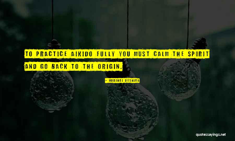 Practice And Art Quotes By Morihei Ueshiba Practice And Art Quotes By Morihei Ueshiba