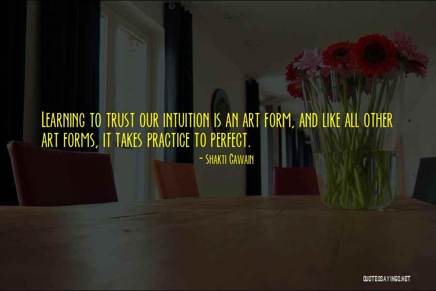 Practice And Learning Quotes By Shakti Gawain Practice And Learning Quotes By Shakti Gawain
