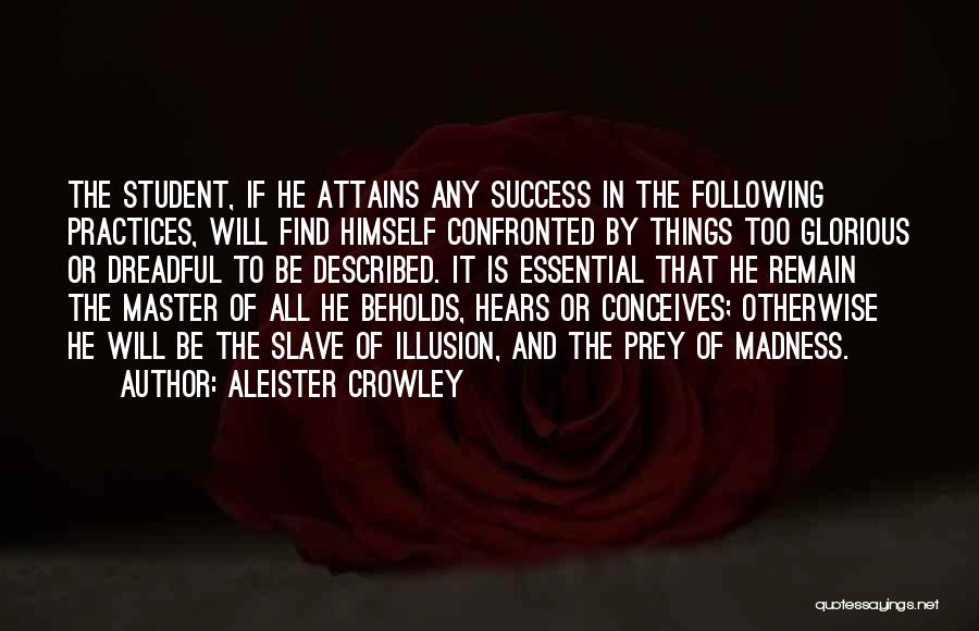 Practice And Success Quotes By Aleister Crowley