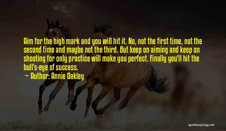 Practice And Success Quotes By Annie Oakley