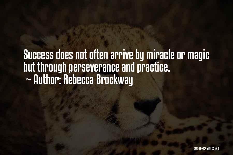 Practice And Success Quotes By Rebecca Brockway
