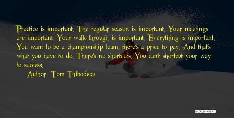 Practice And Success Quotes By Tom Thibodeau