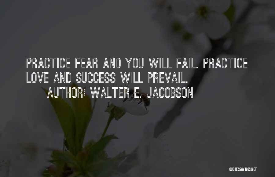 Practice And Success Quotes By Walter E. Jacobson