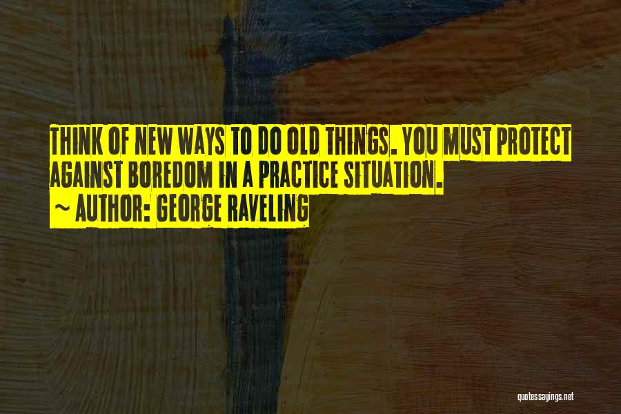 Practice Basketball Quotes By George Raveling