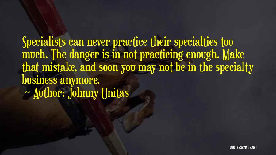 Practice Basketball Quotes By Johnny Unitas