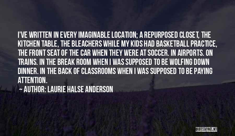 Practice Basketball Quotes By Laurie Halse Anderson