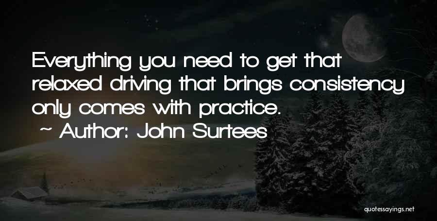Practice Driving Quotes By John Surtees