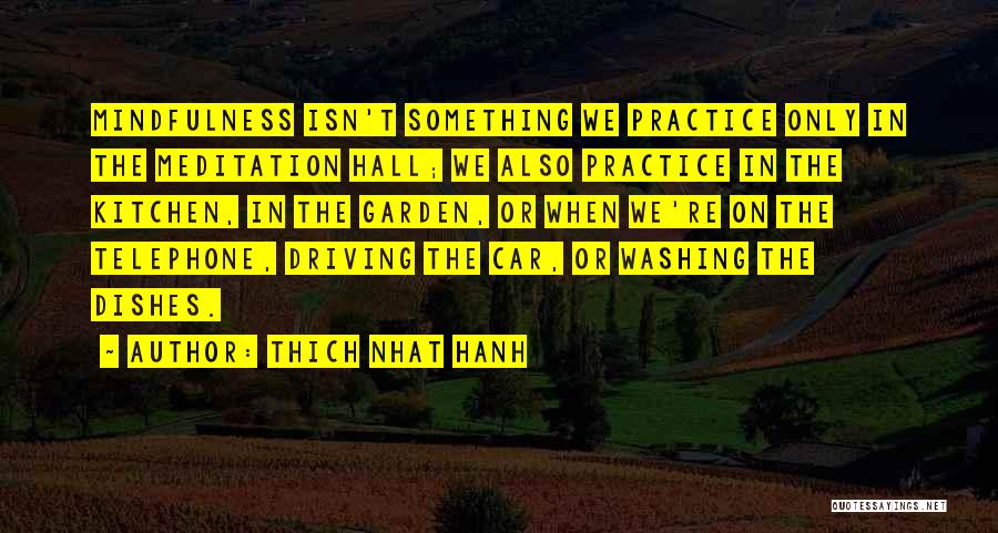 Practice Driving Quotes By Thich Nhat Hanh