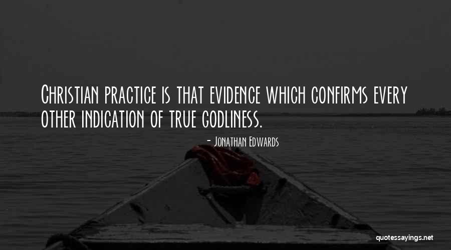 Practice Godliness Quotes By Jonathan Edwards Practice Godliness Quotes By Jonathan Edwards