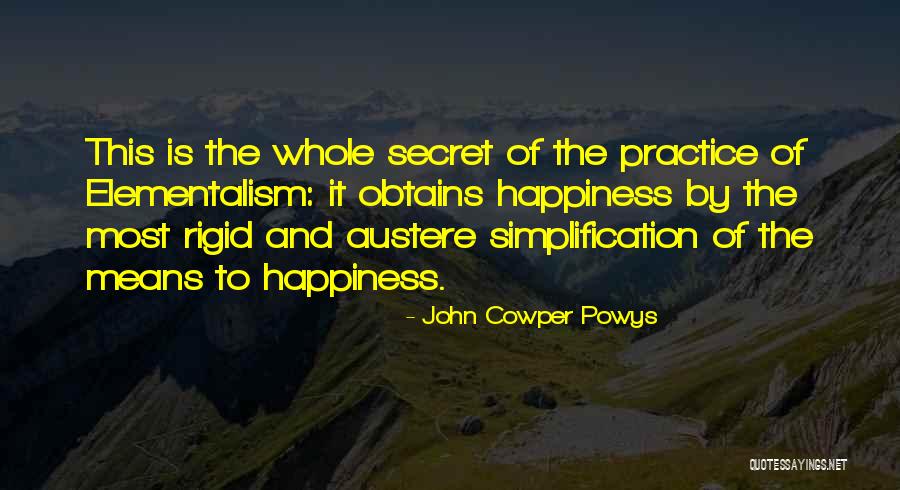 Practice Happiness Quotes By John Cowper Powys Practice Happiness Quotes By John Cowper Powys