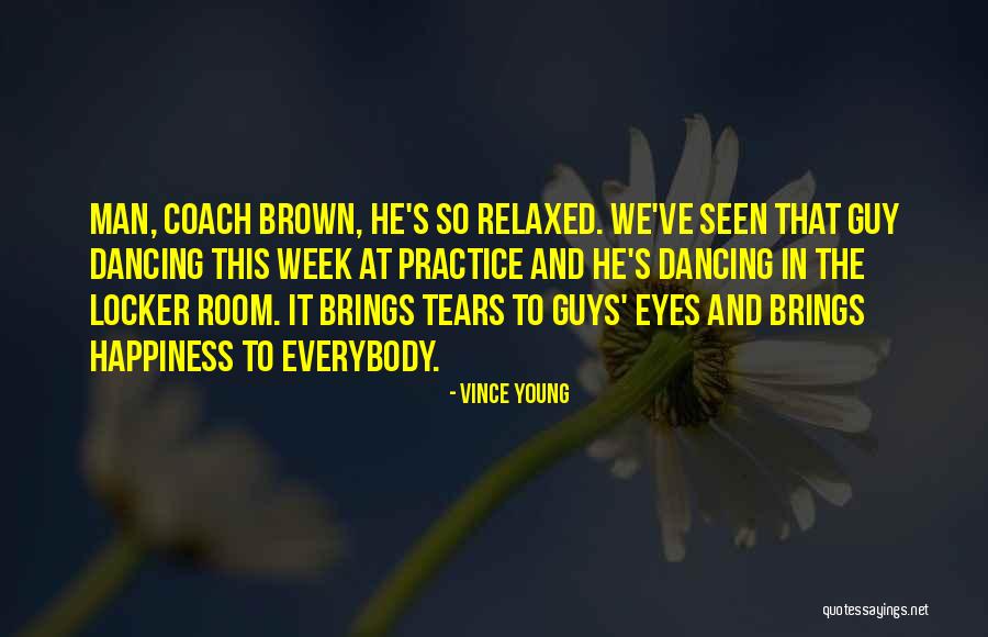 Practice Happiness Quotes By Vince Young Practice Happiness Quotes By Vince Young