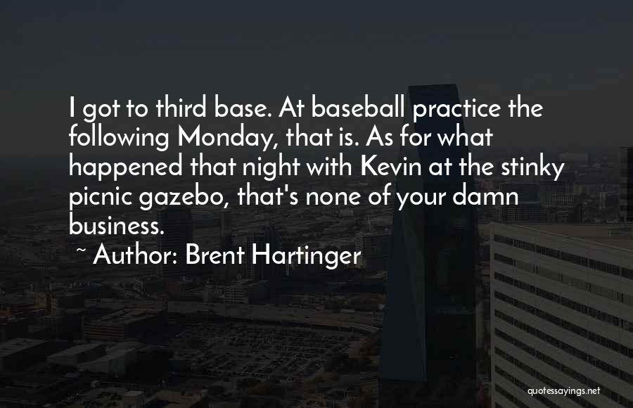 Practice In Baseball Quotes By Brent Hartinger