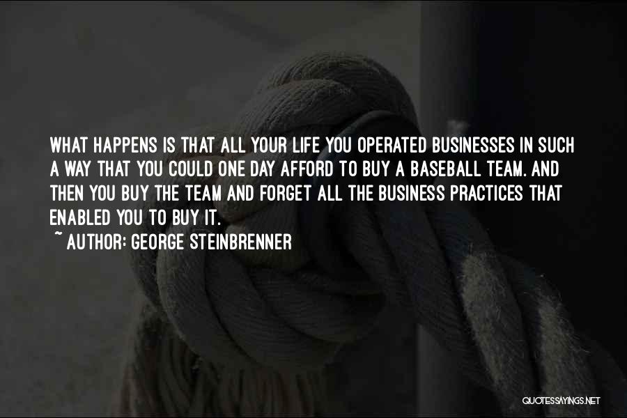 Practice In Baseball Quotes By George Steinbrenner