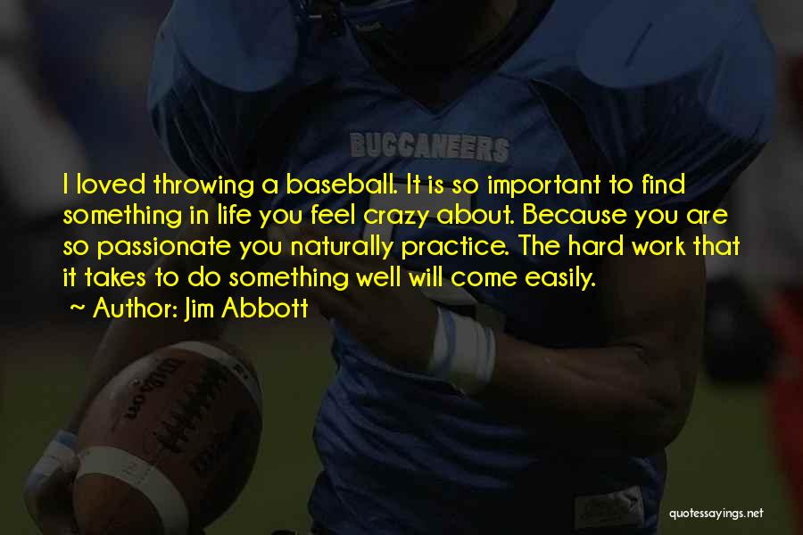 Practice In Baseball Quotes By Jim Abbott