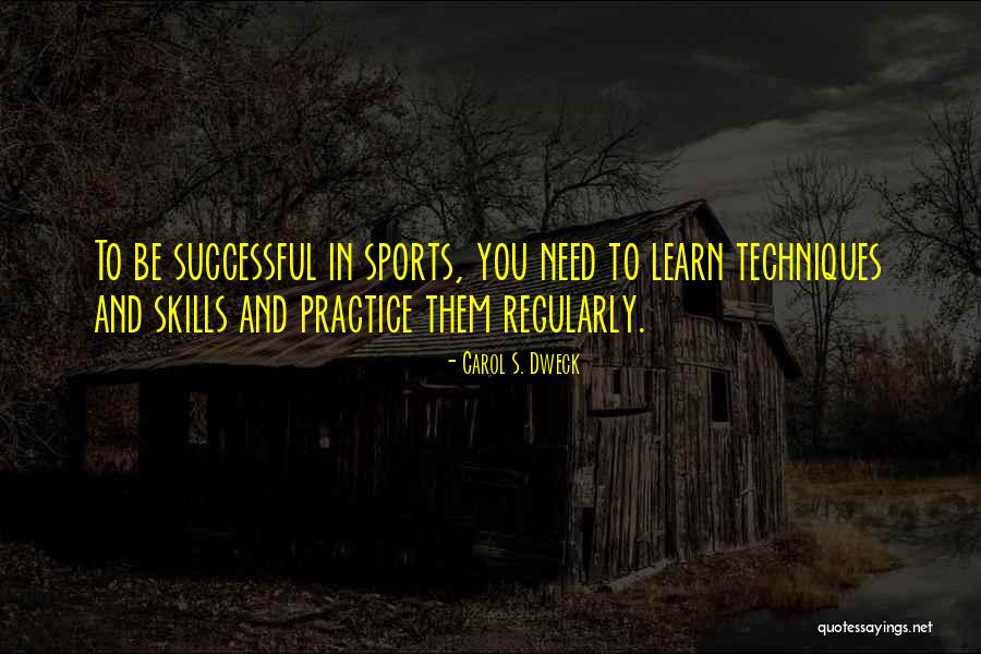 Practice In Sports Quotes By Carol S. Dweck Practice In Sports Quotes By Carol S. Dweck