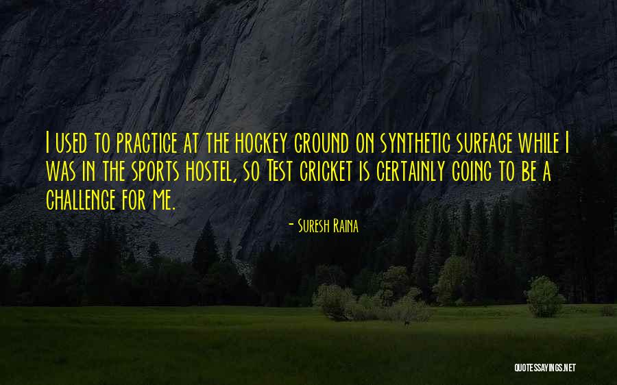 Practice In Sports Quotes By Suresh Raina Practice In Sports Quotes By Suresh Raina