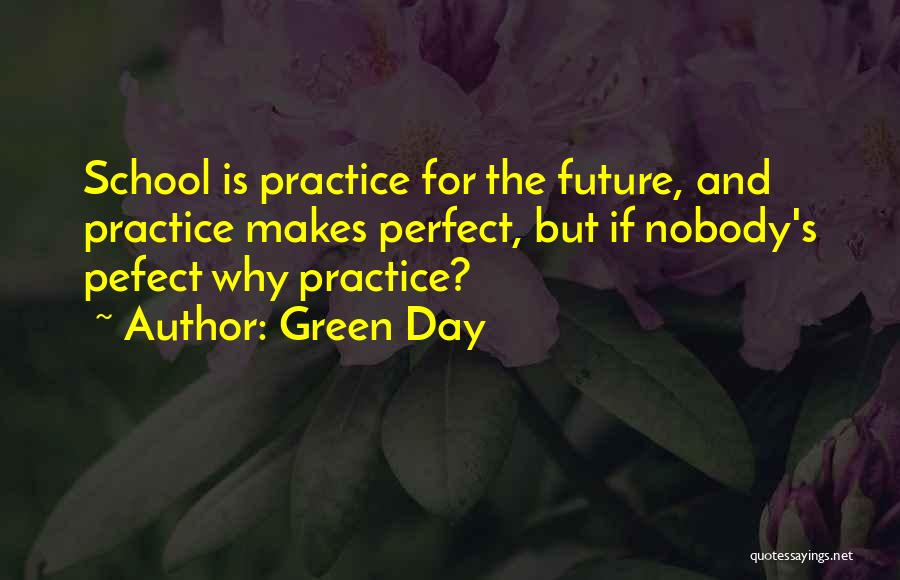 Practice Makes You Perfect Quotes By Green Day