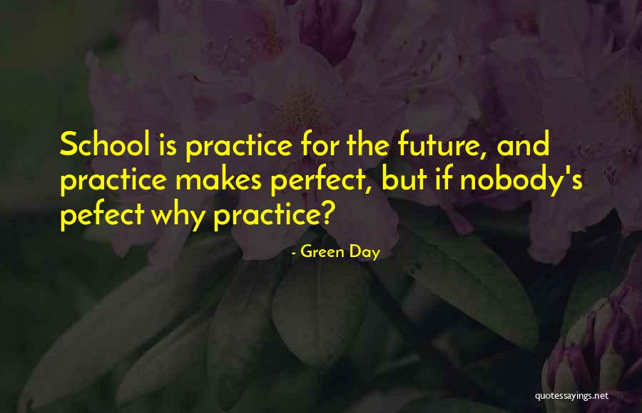 Practice Makes You Perfect Quotes By Green Day