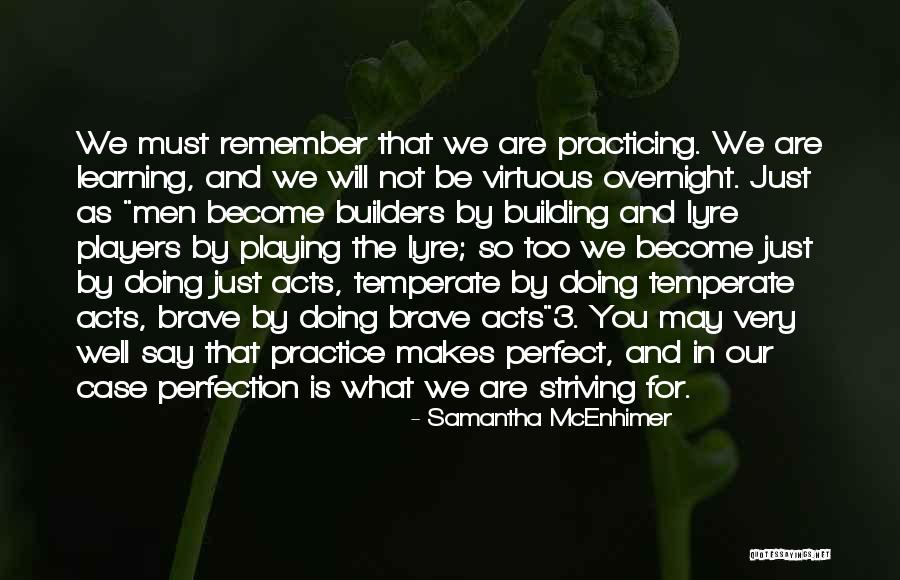 Practice Makes You Perfect Quotes By Samantha McEnhimer