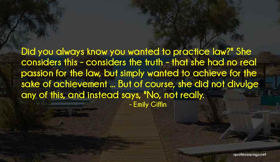 Practice Of Law Quotes By Emily Giffin Practice Of Law Quotes By Emily Giffin