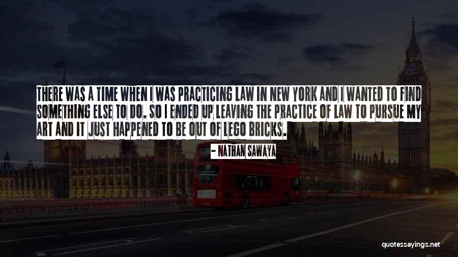 Practice Of Law Quotes By Nathan Sawaya Practice Of Law Quotes By Nathan Sawaya