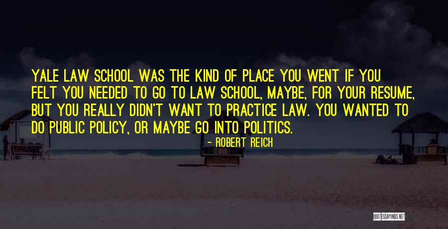 Practice Of Law Quotes By Robert Reich Practice Of Law Quotes By Robert Reich