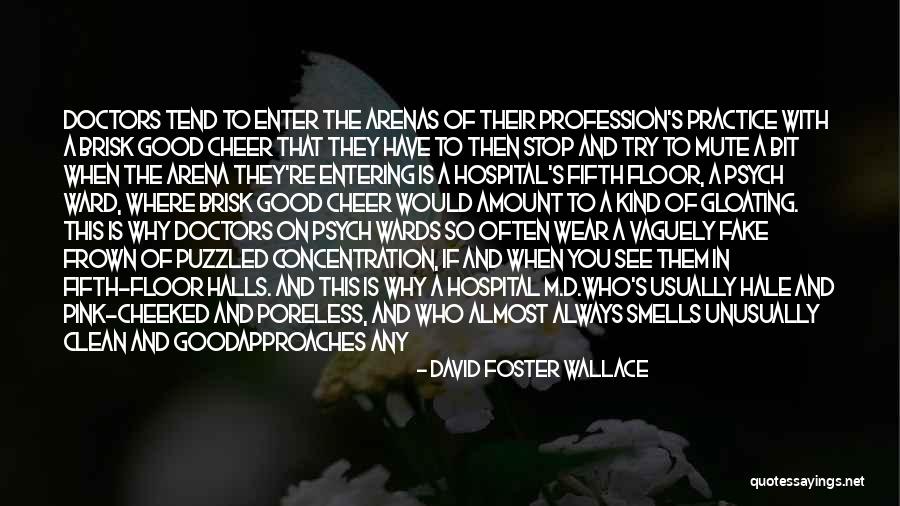 Practice Of Medicine Quotes By David Foster Wallace Practice Of Medicine Quotes By David Foster Wallace