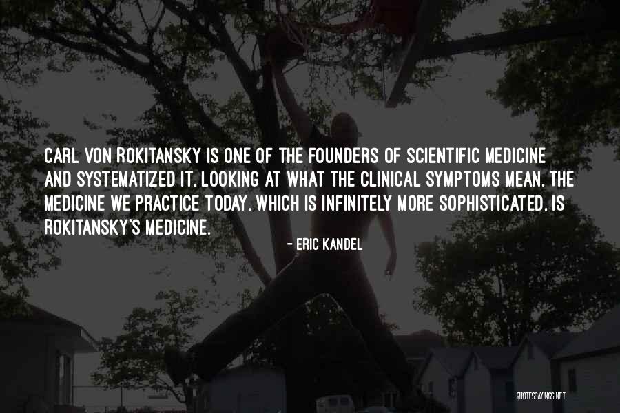 Practice Of Medicine Quotes By Eric Kandel Practice Of Medicine Quotes By Eric Kandel